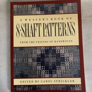 New: A Weaver's Book of 8-Shaft Patterns by Carol Strickler